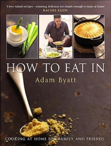 'How to eat in' by Adam Byatt